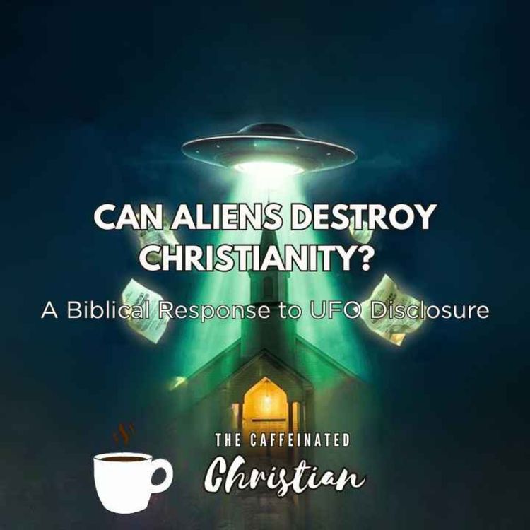 cover art for Can Aliens Destroy Christianity?
