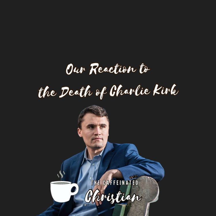 cover art for Our Reaction to the Death of Charlie Kirk
