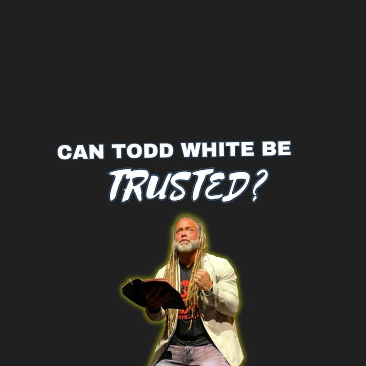 cover art for Can Todd White Be Trusted? | False Teachers in America (Part 3)