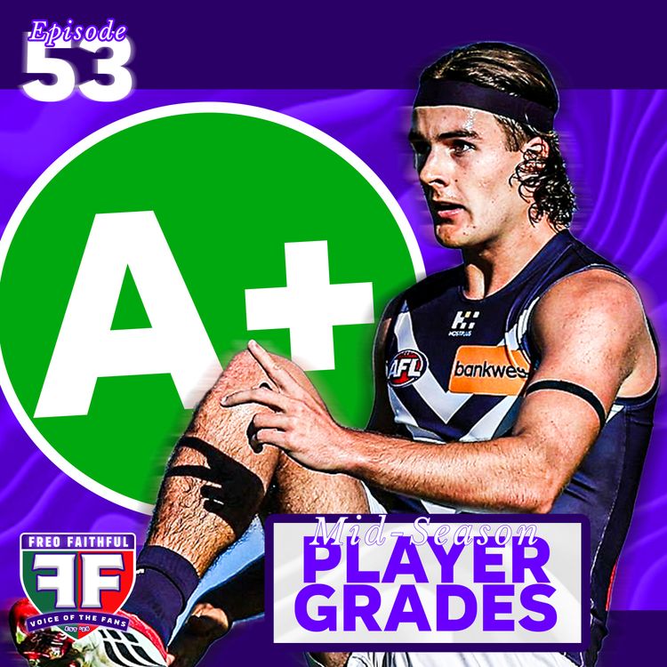 cover art for 2026 Fremantle MID-SEASON Player Grades! | Freo Faithful Podcast Ep53