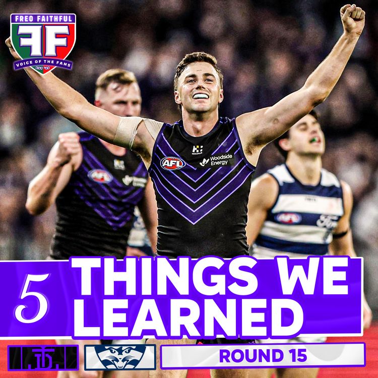 cover art for 5 THINGS WE LEARNED from Fremantle v Geelong | AFL Round 15 2026
