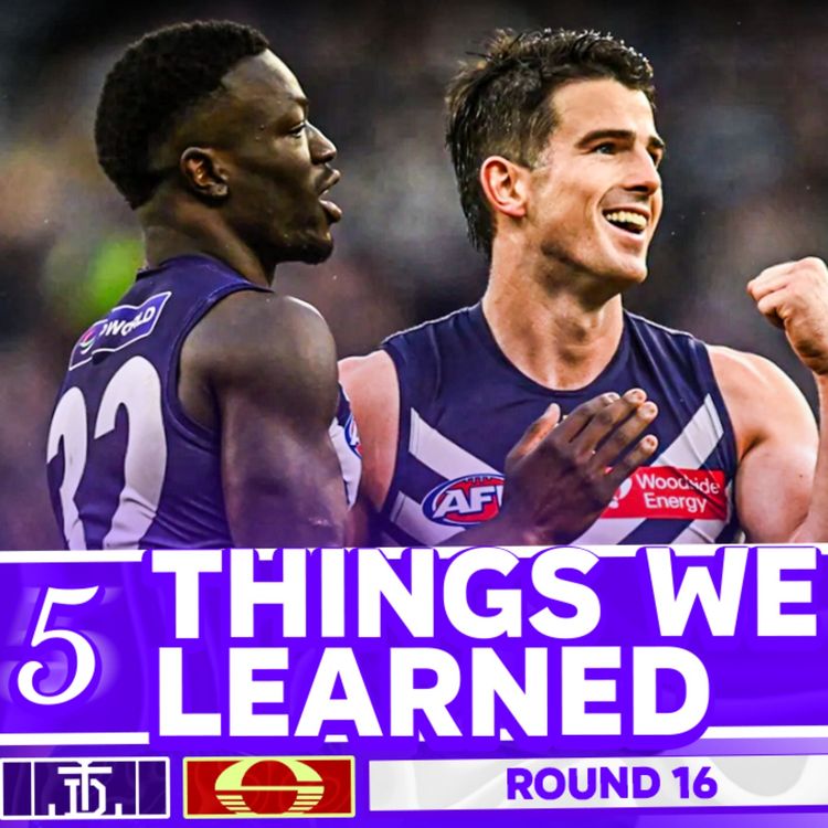 cover art for 5 THINGS WE LEARNED from Fremantle v Gold Coast | AFL Round 16 2026