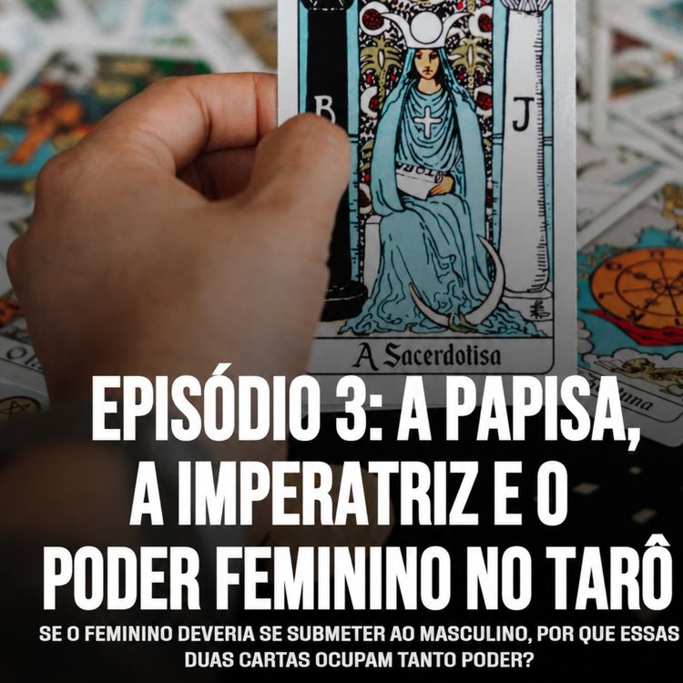 cover art for A Papisa, a Imperatriz e o poder feminino no tarô