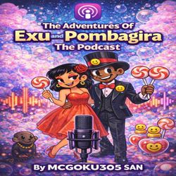 cover art for THE ADVENTURES OF EXU AND POMBAGIRA THE PODCAST