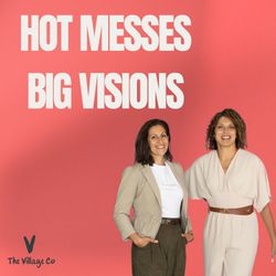 cover art for Hot Messes, Big Visions