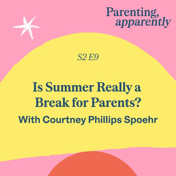 cover art for Finding Calm in Summer Parenting with Courtney Phillips Spoehr