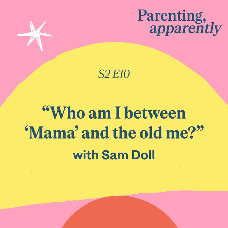 cover art for Identity After Kids, Birth Stories, and Redesigning Maternity Clothes with Sam Doll
