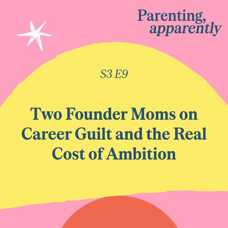 cover art for Two Founder Moms On Career Guilt and the Real Cost of Ambition