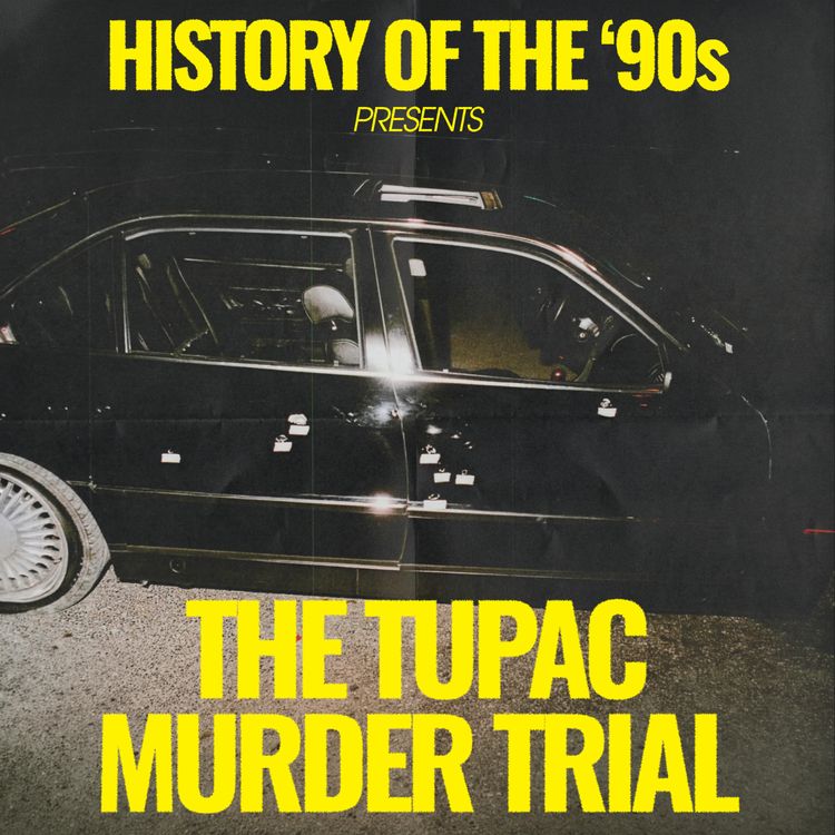 cover art for History of the '90s Presents The Tupac Murder Trial