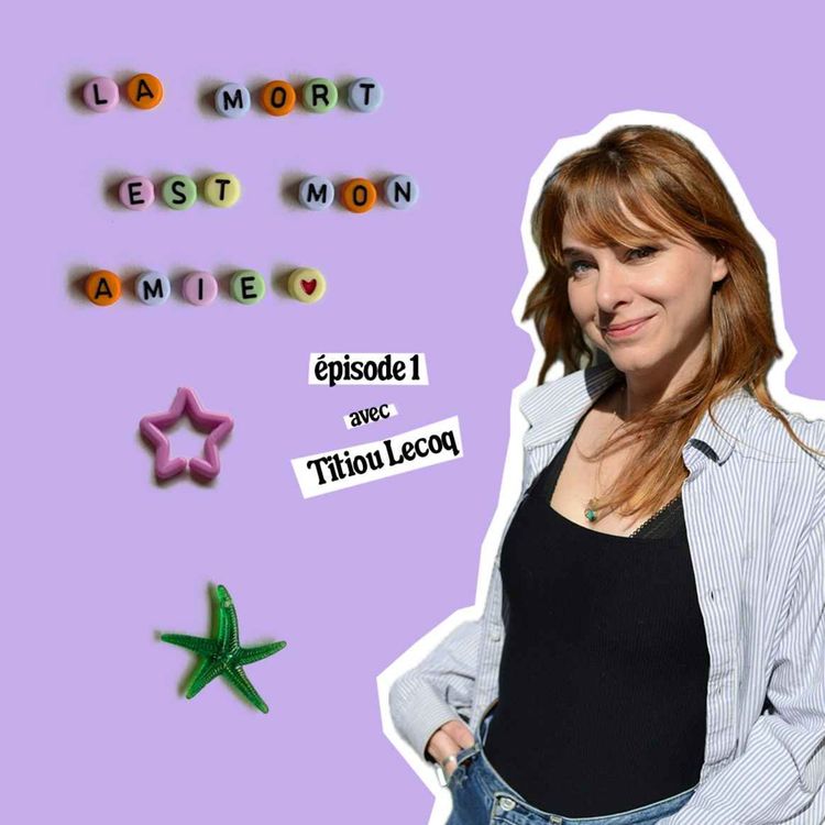 cover art for Episode 1 : si vous pouviez chialer à l'enterrement de Titiou Lecoq, ça serait bien sympa