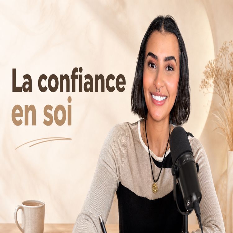 cover art for Comment avoir VRAIMENT confiance en soi