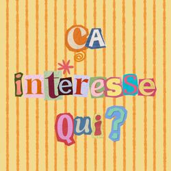 cover art for Ça intéresse qui ?