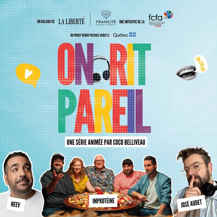 cover art for Neev, Improtéine & José Audet : Faire rire en français, c'est aussi résister