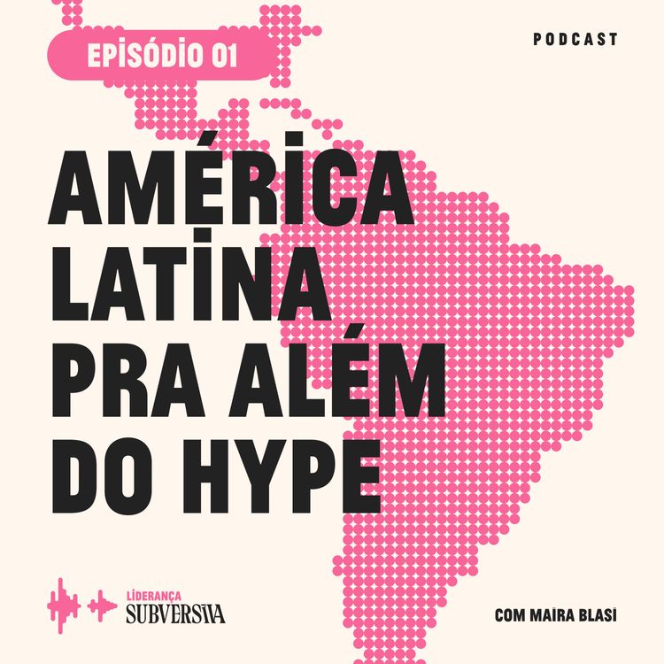 cover art for América Latina pra além do hype • 01