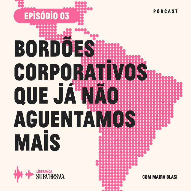 cover art for Bordões corporativos que já não aguentamos mais • 03