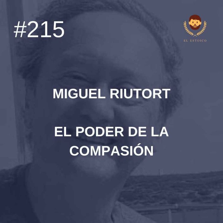 cover art for #215 - Miguel Riutort: El poder de la compasión