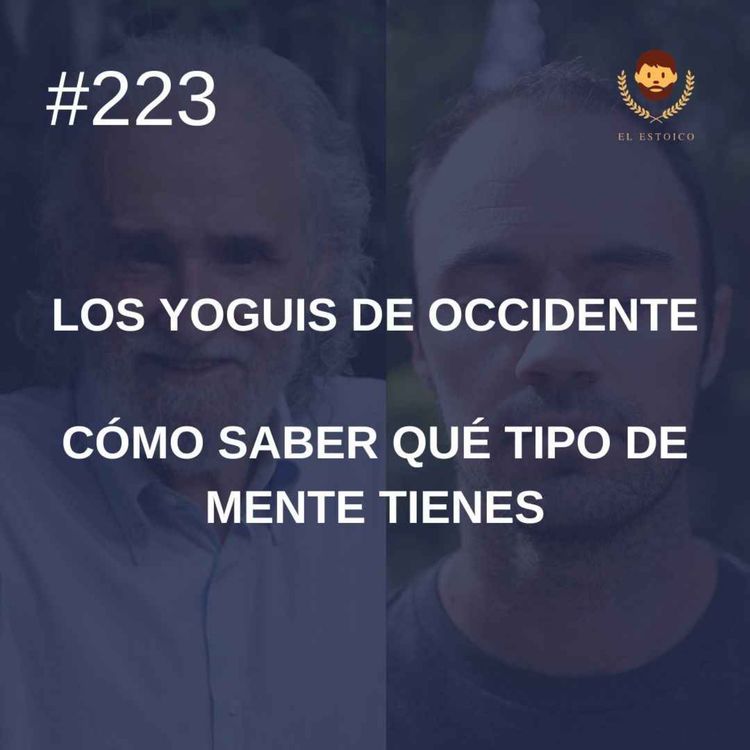 cover art for #223 - Cómo saber qué tipo de mente tienes, con Ramiro Calle (Los Yoguis de Occidente)