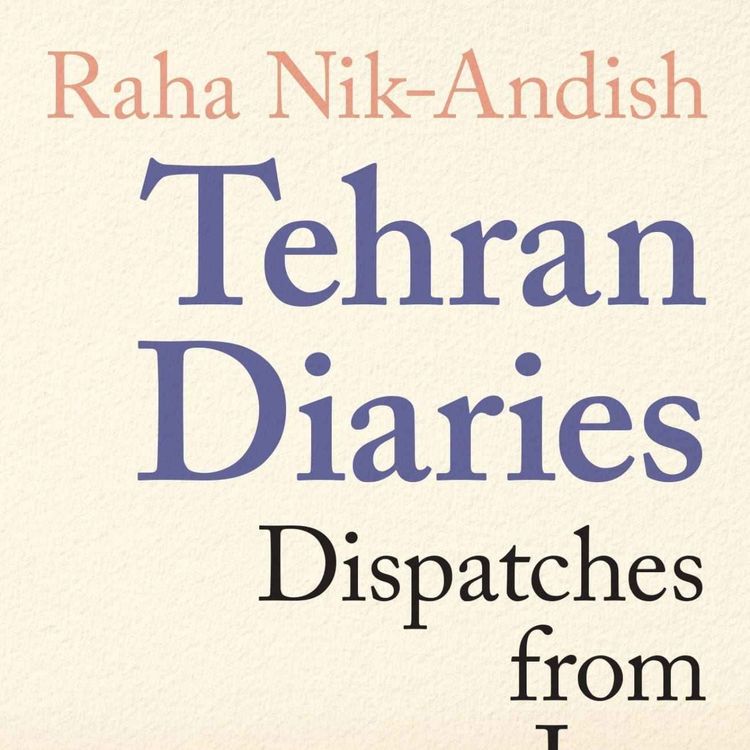 cover art for Bonus: Excerpts from Tehran Diaries: Dispatches from Iran Under Siege