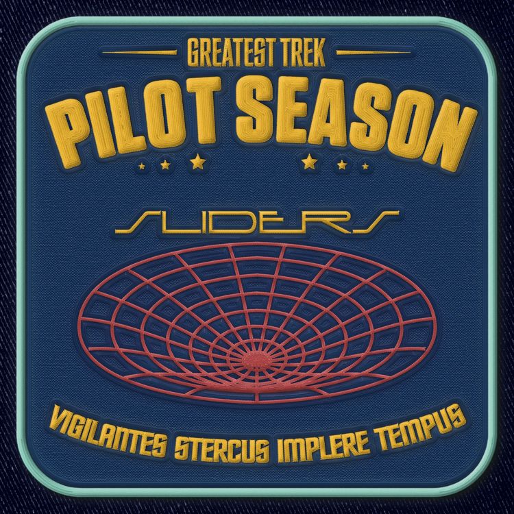 cover art for Why Does It Smell Like Miracle Grow in Here? (Pilot Season: Sliders)