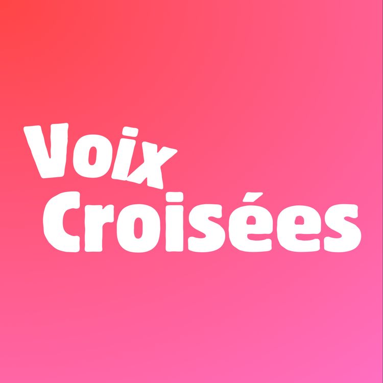 cover art for Bande-annonce — Bienvenue dans Voix Croisées