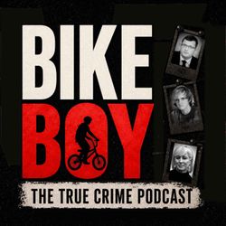 cover art for Bike Boy – The True Crime Podcast