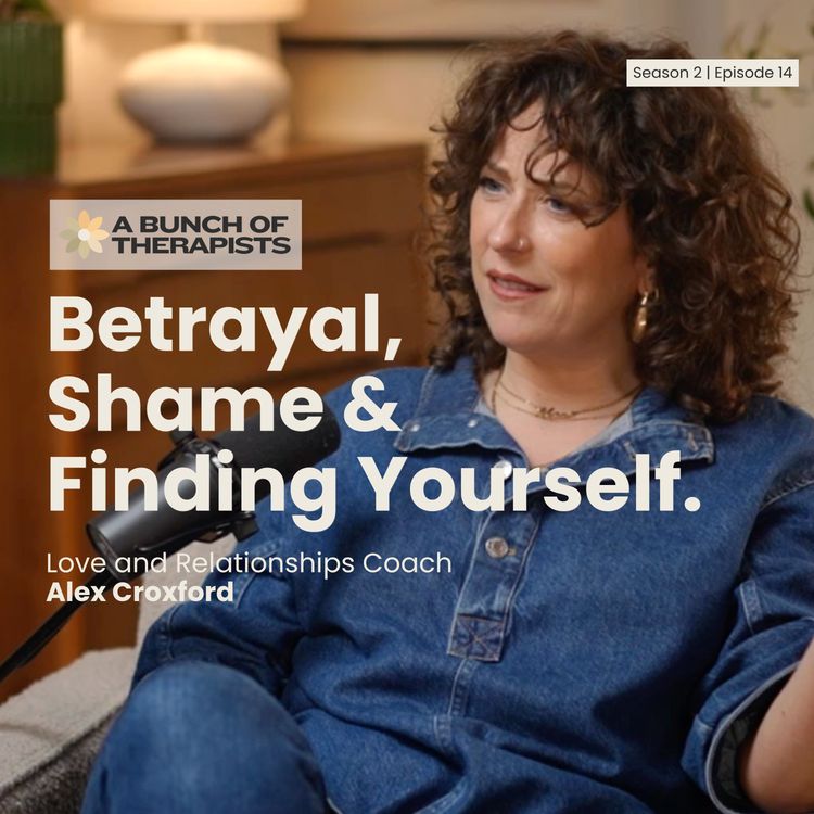 cover art for Betrayal, Self-Abandonment and Rebuilding Yourself | Alex Croxford 