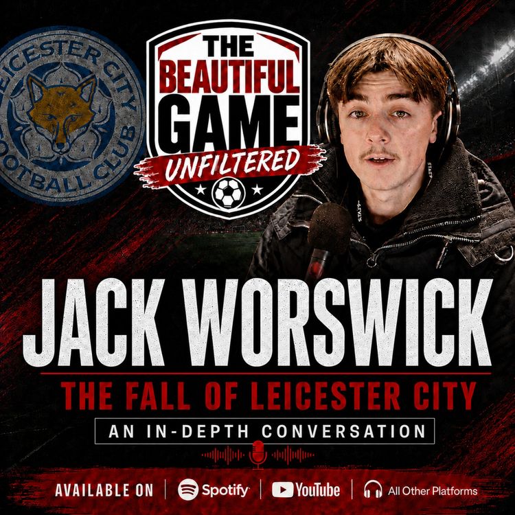 cover art for Jack Worswick Talks Leicester City's Downfall