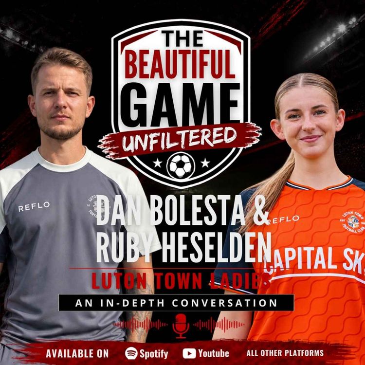 cover art for Dan Bolesta and Ruby Heselden Talk Luton Town Ladies
