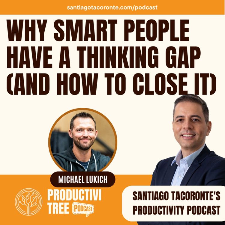 cover art for Why Smart People Have a Thinking Gap (And How to Close It)