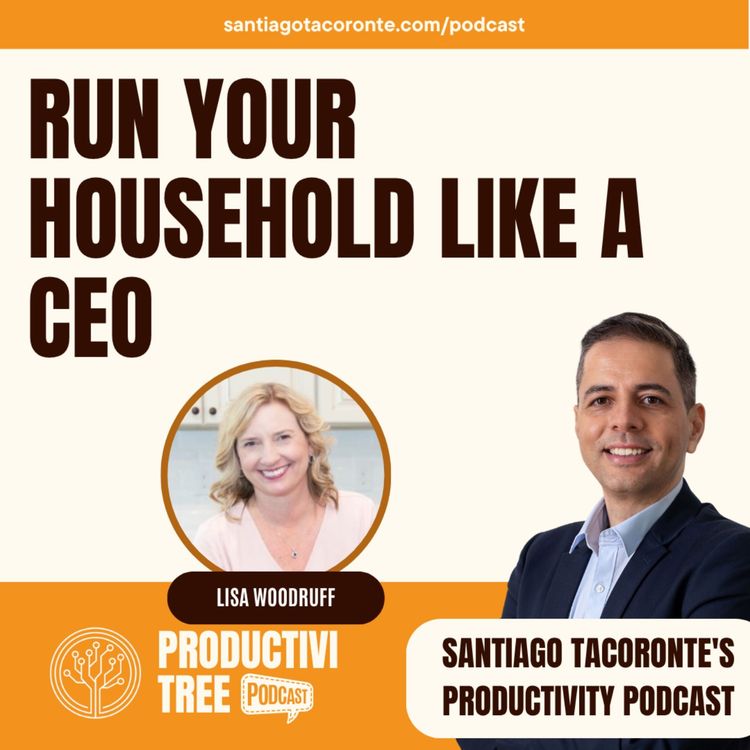cover art for Overwhelmed at Home? Run Your Household Like a CEO with Lisa Woodruff