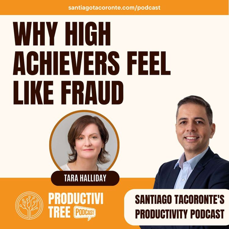 cover art for Why High Achievers Feel Like Frauds - Tara Halliday on Imposter Syndrome and Real Performance Ep33