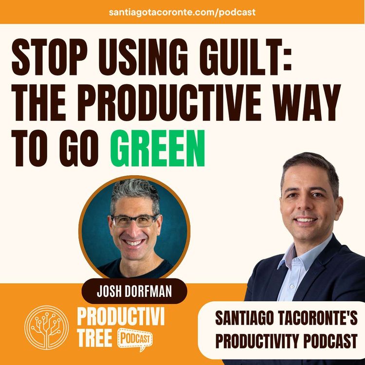 cover art for Stop Using Guilt: The Productive Way to Go Green Josh Dorfman