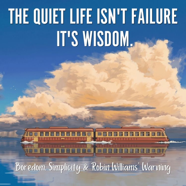 cover art for Boredom, Simplicity & Robin Williams | Seneca, Nietzsche & The Cartoons That Hit Hard