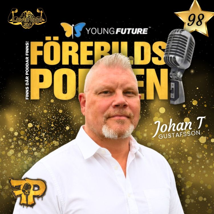 cover art for #98 Johan T Gustafsson - Vill du bygga ett liv på dina egna villkor? Missa inte det här!