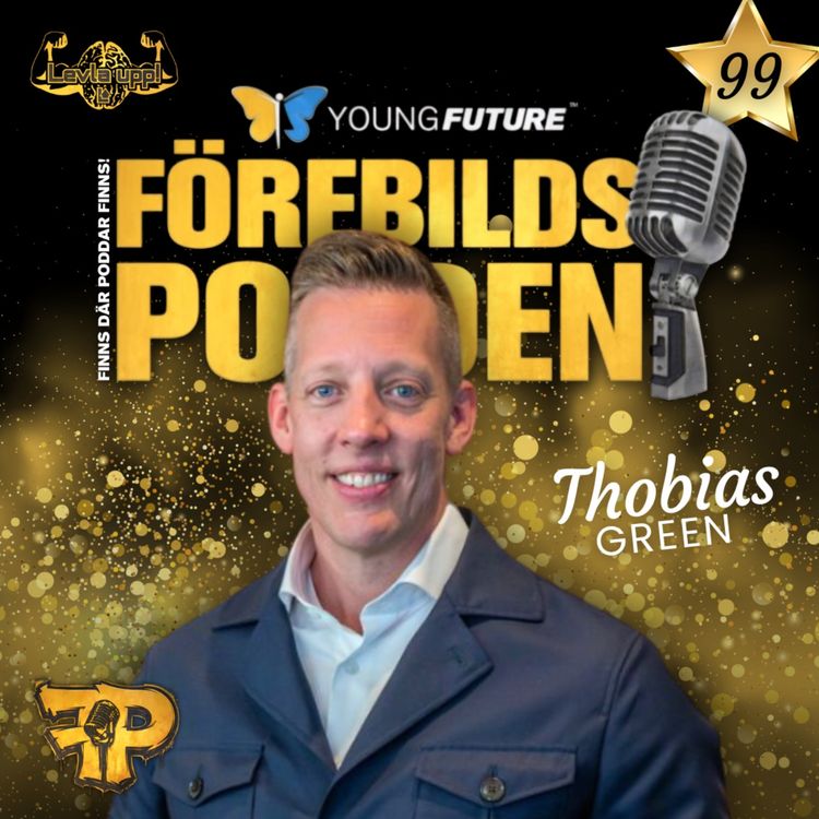 cover art for #99 Thobias Green - Tänk om det är dina tankar som håller dig tillbaka och inte dina förutsättningar!
