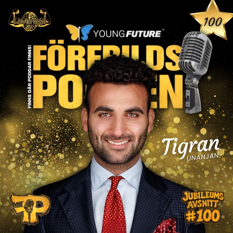 cover art for #100 Tigran Unanjan - De flesta lever efter andras programmeringar – gör inte samma misstag!