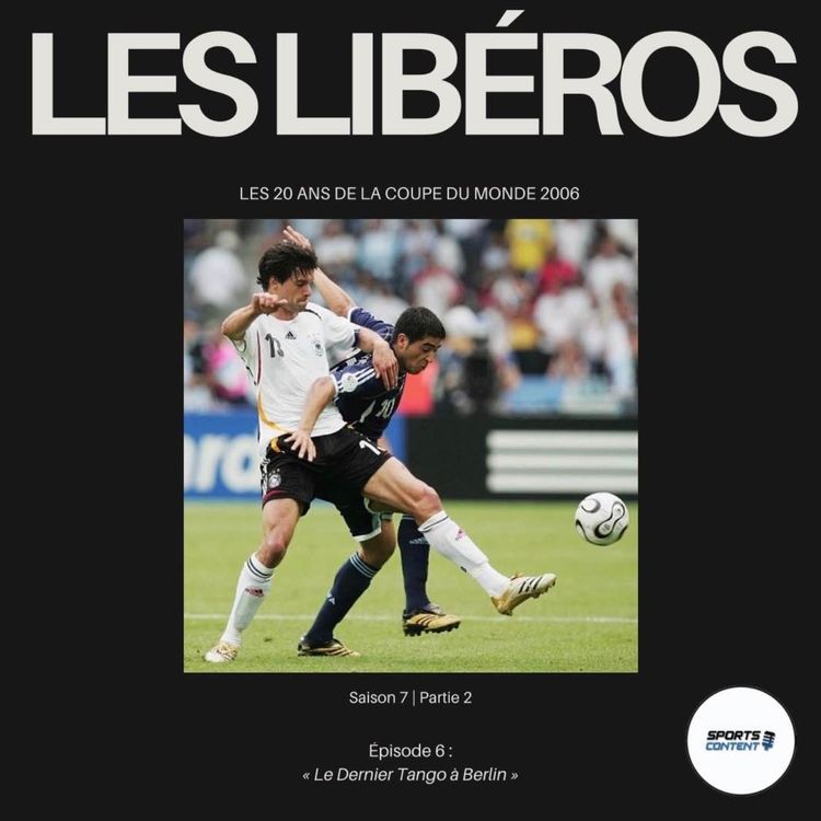cover art for Les 20 ans de la Coupe du monde 2006 | Épisode 6 : Le Dernier Tango à Berlin