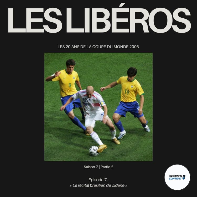 cover art for Les 20 ans de la Coupe du monde 2006 | Épisode 7 : Le récital brésilien de Zidane