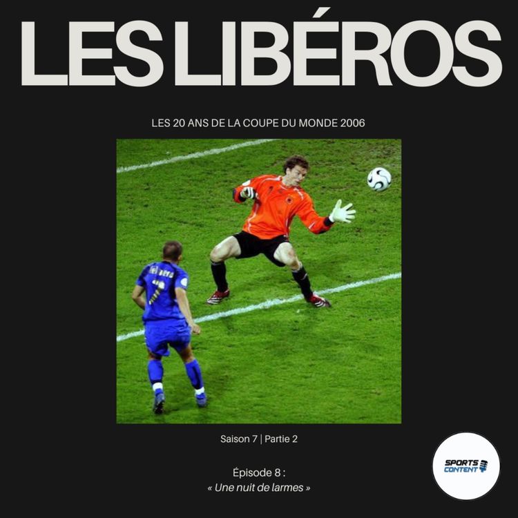 cover art for Les 20 ans de la Coupe du monde 2006 | Épisode 8 : Une nuit de larmes