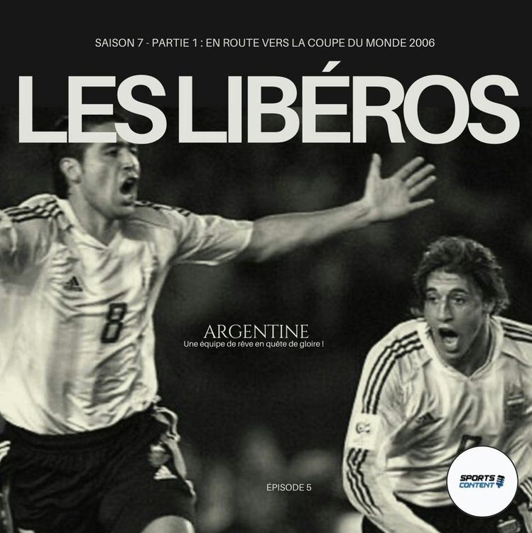 cover art for En route vers la Coupe du Monde 2006 | Episode 5 | Argentine : Une équipe de rêve en quête de gloire