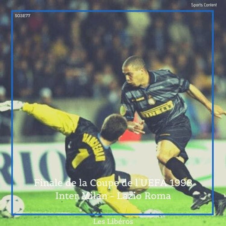 cover art for [SPECIAL FINALE LDC 2025 PSG/INTER] : Finale de la Coupe de l'UEFA 1998 Inter Milan- Lazio Roma (Rediffusion)