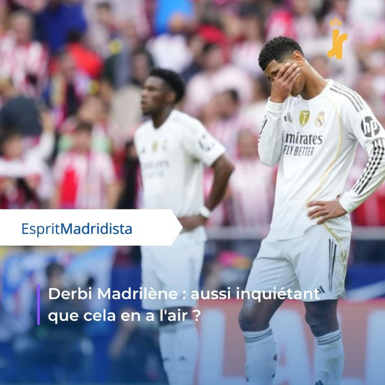 cover art for Derbi Madrilène : aussi inquiétant que cela en a l'air ?