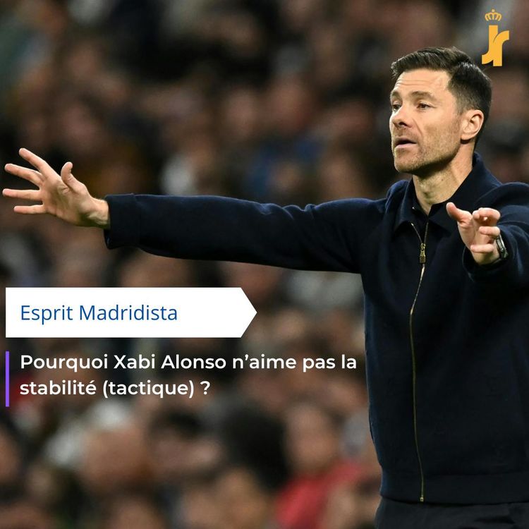 cover art for Pourquoi Xabi Alonso n’aime pas la stabilité (tactique)…