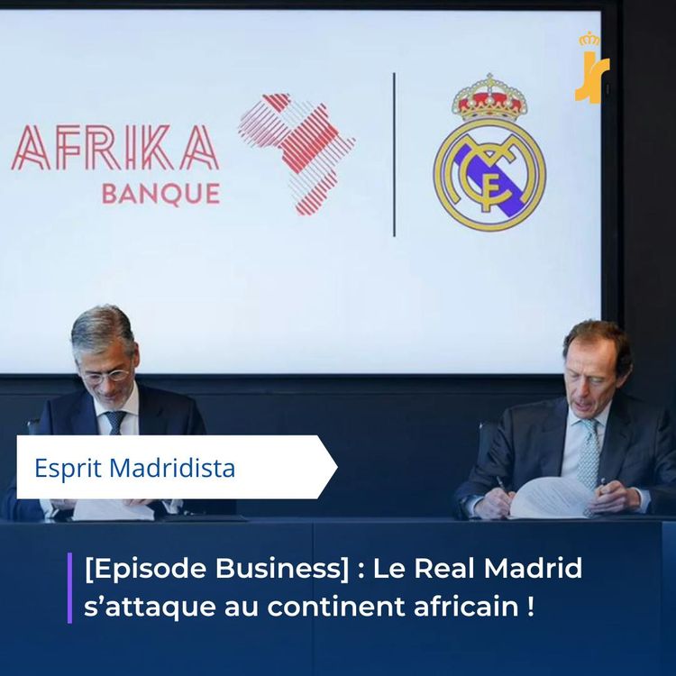 cover art for Business : Le Real Madrid s'attaque au continent africain !