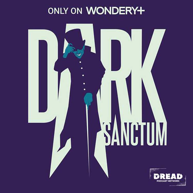 cover art for DARK SANCTUM: Audio terror from DREAD and Wondery+ [Exclusive Sneak Peek]
