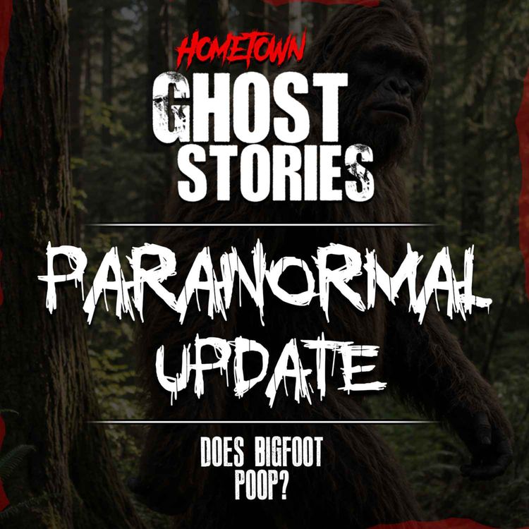 cover art for Does Bigfoot Poop? | Paranormal Update
