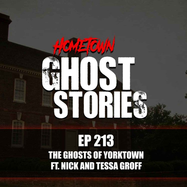 cover art for EP 213 - The Ghosts of Yorktown Ft. Nick and Tessa Groff | Yorktown, VA