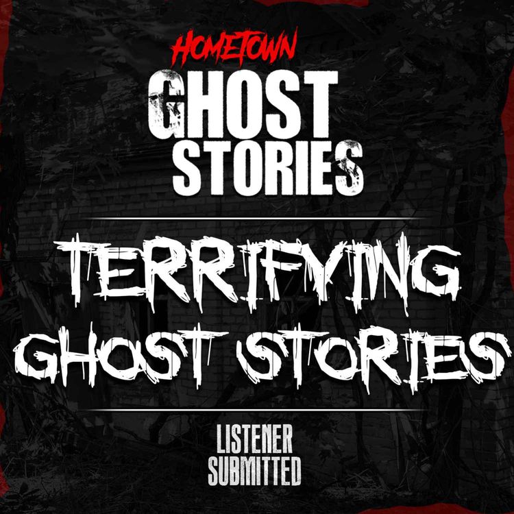 cover art for Terrifying Untold True Ghost Stories | Listener Submitted