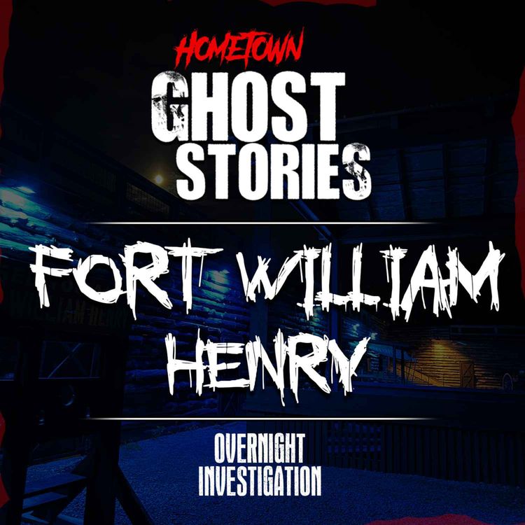 cover art for Overnight at Fort William Henry | Paranormal Investigation