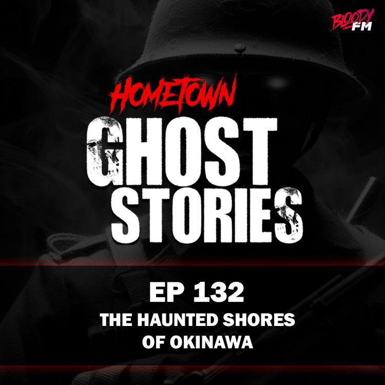 cover art for EP 132 - The Haunted Shores of Okinawa | Okinawa, Japan